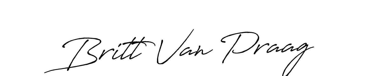 You should practise on your own different ways (Antro_Vectra_Bolder) to write your name (Britt Van Praag) in signature. don't let someone else do it for you. Britt Van Praag signature style 7 images and pictures png