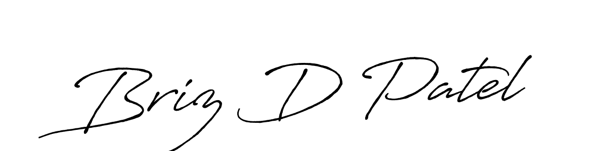 Make a short Briz D Patel signature style. Manage your documents anywhere anytime using Antro_Vectra_Bolder. Create and add eSignatures, submit forms, share and send files easily. Briz D Patel signature style 7 images and pictures png