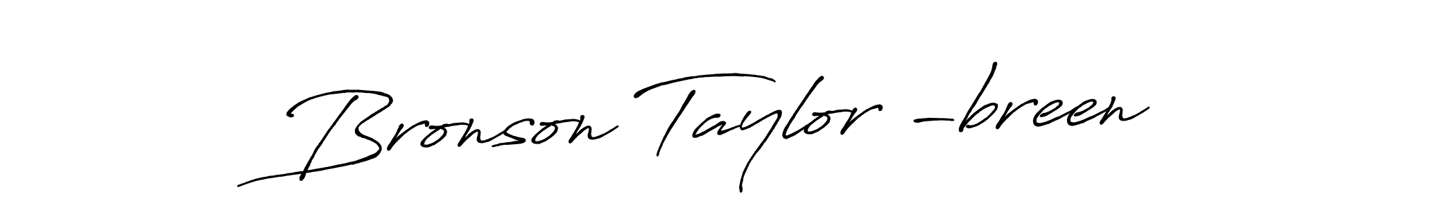 Use a signature maker to create a handwritten signature online. With this signature software, you can design (Antro_Vectra_Bolder) your own signature for name Bronson Taylor -breen. Bronson Taylor -breen signature style 7 images and pictures png