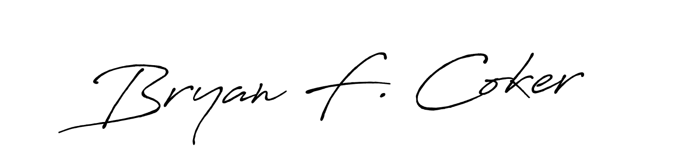Design your own signature with our free online signature maker. With this signature software, you can create a handwritten (Antro_Vectra_Bolder) signature for name Bryan F. Coker. Bryan F. Coker signature style 7 images and pictures png