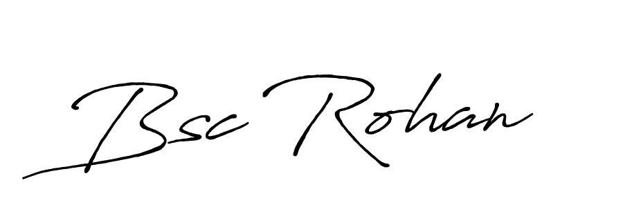 How to make Bsc Rohan signature? Antro_Vectra_Bolder is a professional autograph style. Create handwritten signature for Bsc Rohan name. Bsc Rohan signature style 7 images and pictures png