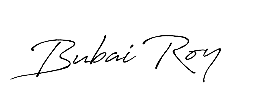 Make a beautiful signature design for name Bubai Roy. With this signature (Antro_Vectra_Bolder) style, you can create a handwritten signature for free. Bubai Roy signature style 7 images and pictures png