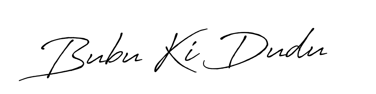 Make a beautiful signature design for name Bubu Ki Dudu. With this signature (Antro_Vectra_Bolder) style, you can create a handwritten signature for free. Bubu Ki Dudu signature style 7 images and pictures png