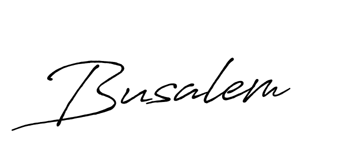 Make a beautiful signature design for name Busalem. With this signature (Antro_Vectra_Bolder) style, you can create a handwritten signature for free. Busalem signature style 7 images and pictures png