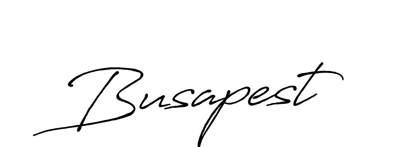 Make a short Busapest signature style. Manage your documents anywhere anytime using Antro_Vectra_Bolder. Create and add eSignatures, submit forms, share and send files easily. Busapest signature style 7 images and pictures png