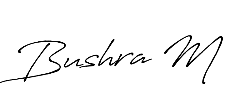 Also we have Bushra M name is the best signature style. Create professional handwritten signature collection using Antro_Vectra_Bolder autograph style. Bushra M signature style 7 images and pictures png