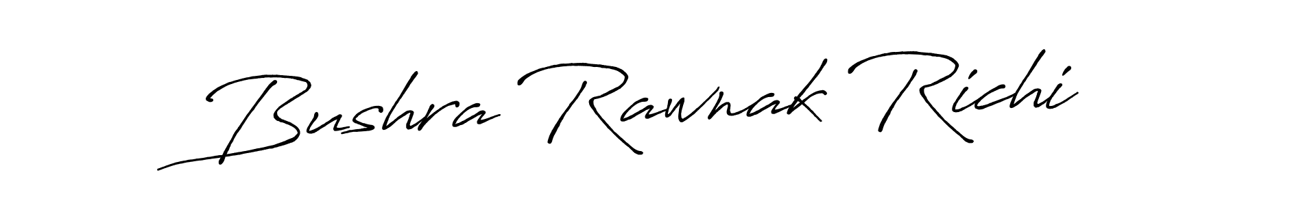 Also we have Bushra Rawnak Richi name is the best signature style. Create professional handwritten signature collection using Antro_Vectra_Bolder autograph style. Bushra Rawnak Richi signature style 7 images and pictures png