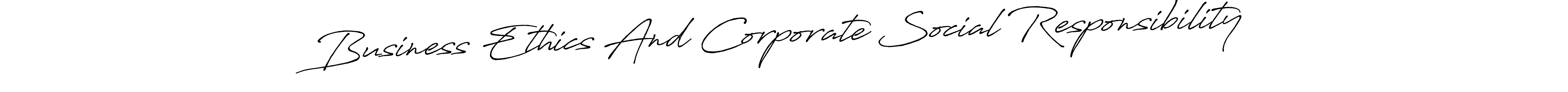 Also we have Business Ethics And Corporate Social Responsibility name is the best signature style. Create professional handwritten signature collection using Antro_Vectra_Bolder autograph style. Business Ethics And Corporate Social Responsibility signature style 7 images and pictures png