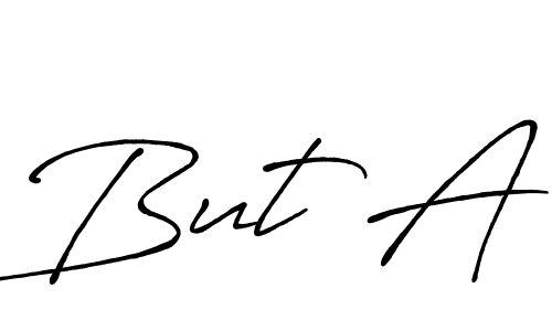 Use a signature maker to create a handwritten signature online. With this signature software, you can design (Antro_Vectra_Bolder) your own signature for name But A. But A signature style 7 images and pictures png