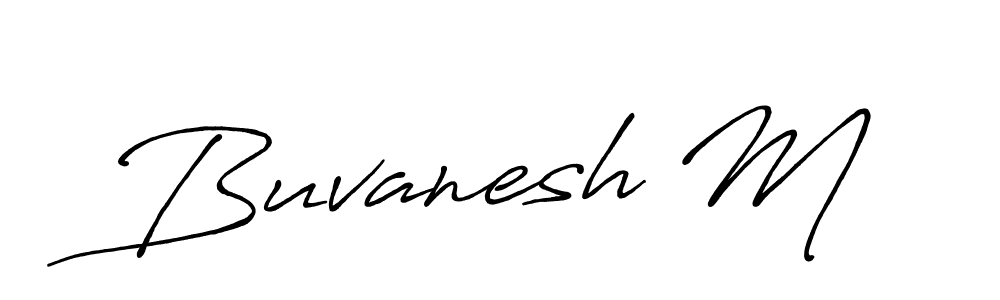 Use a signature maker to create a handwritten signature online. With this signature software, you can design (Antro_Vectra_Bolder) your own signature for name Buvanesh M. Buvanesh M signature style 7 images and pictures png