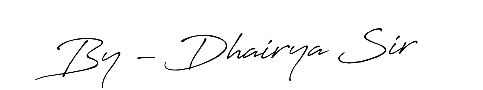 The best way (Antro_Vectra_Bolder) to make a short signature is to pick only two or three words in your name. The name By - Dhairya Sir include a total of six letters. For converting this name. By - Dhairya Sir signature style 7 images and pictures png