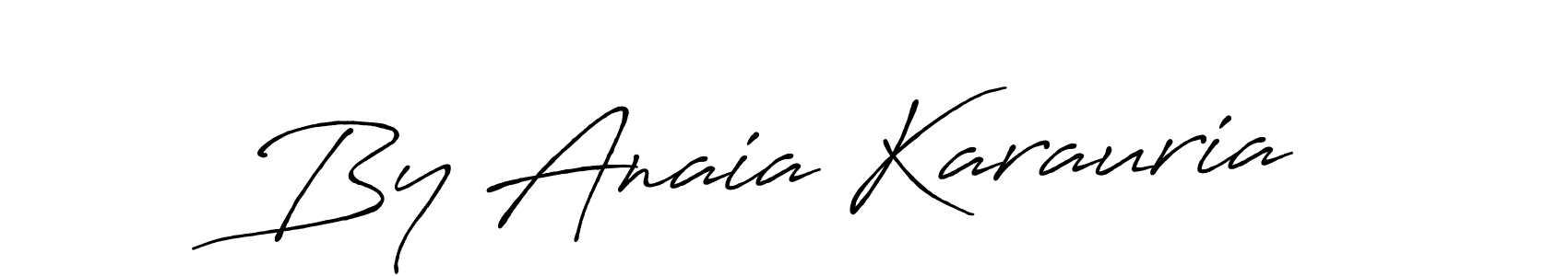 By Anaia Karauria stylish signature style. Best Handwritten Sign (Antro_Vectra_Bolder) for my name. Handwritten Signature Collection Ideas for my name By Anaia Karauria. By Anaia Karauria signature style 7 images and pictures png