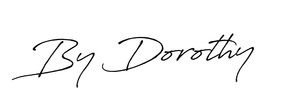 By Dorothy stylish signature style. Best Handwritten Sign (Antro_Vectra_Bolder) for my name. Handwritten Signature Collection Ideas for my name By Dorothy. By Dorothy signature style 7 images and pictures png