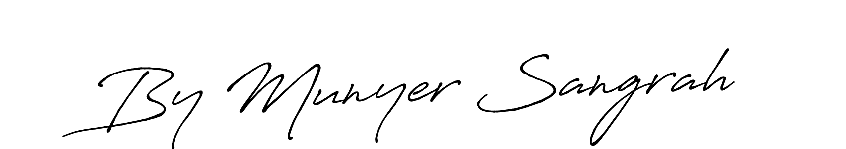 Once you've used our free online signature maker to create your best signature Antro_Vectra_Bolder style, it's time to enjoy all of the benefits that By Munyer Sangrah name signing documents. By Munyer Sangrah signature style 7 images and pictures png