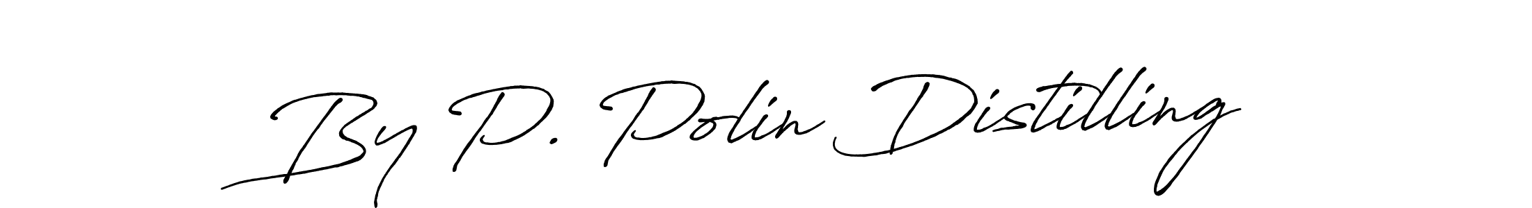 Make a beautiful signature design for name By P. Polin Distilling. With this signature (Antro_Vectra_Bolder) style, you can create a handwritten signature for free. By P. Polin Distilling signature style 7 images and pictures png