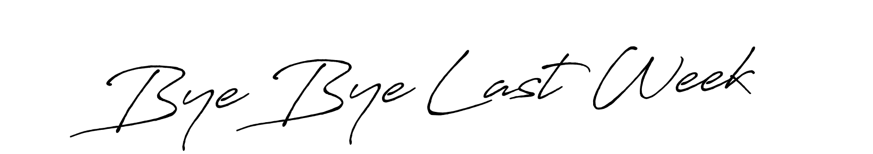 Use a signature maker to create a handwritten signature online. With this signature software, you can design (Antro_Vectra_Bolder) your own signature for name Bye Bye Last Week. Bye Bye Last Week signature style 7 images and pictures png