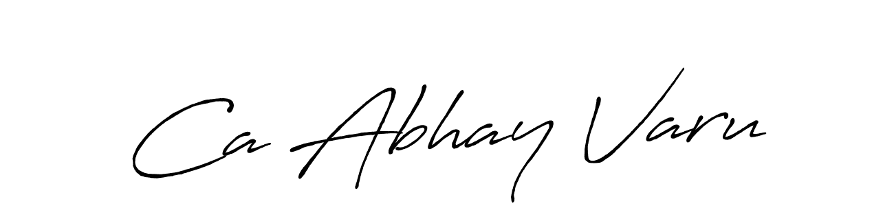 Ca Abhay Varu stylish signature style. Best Handwritten Sign (Antro_Vectra_Bolder) for my name. Handwritten Signature Collection Ideas for my name Ca Abhay Varu. Ca Abhay Varu signature style 7 images and pictures png