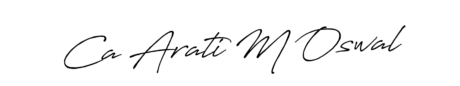 Once you've used our free online signature maker to create your best signature Antro_Vectra_Bolder style, it's time to enjoy all of the benefits that Ca Arati M Oswal name signing documents. Ca Arati M Oswal signature style 7 images and pictures png