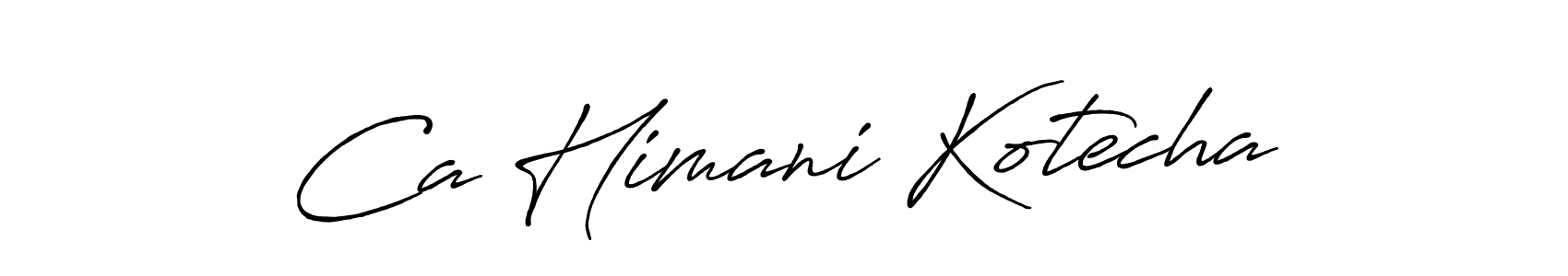 Also we have Ca Himani Kotecha name is the best signature style. Create professional handwritten signature collection using Antro_Vectra_Bolder autograph style. Ca Himani Kotecha signature style 7 images and pictures png