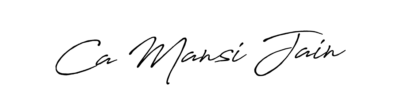 Make a beautiful signature design for name Ca Mansi Jain. With this signature (Antro_Vectra_Bolder) style, you can create a handwritten signature for free. Ca Mansi Jain signature style 7 images and pictures png