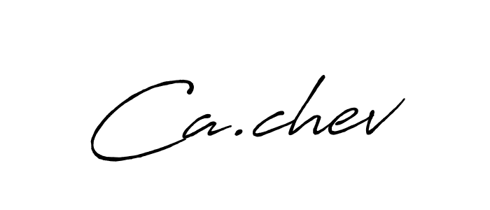 Also we have Ca.chev name is the best signature style. Create professional handwritten signature collection using Antro_Vectra_Bolder autograph style. Ca.chev signature style 7 images and pictures png