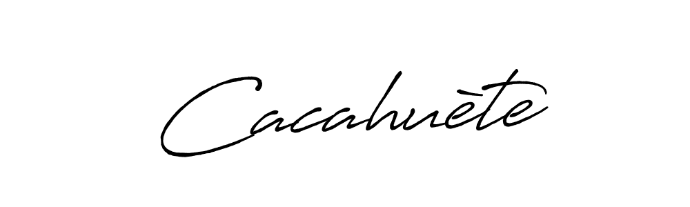 Make a beautiful signature design for name Cacahuète. With this signature (Antro_Vectra_Bolder) style, you can create a handwritten signature for free. Cacahuète signature style 7 images and pictures png