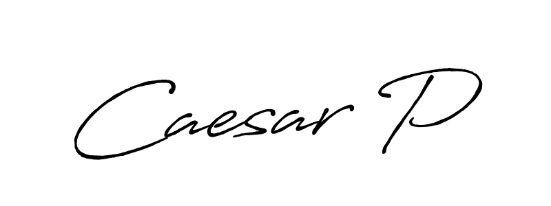 You should practise on your own different ways (Antro_Vectra_Bolder) to write your name (Caesar P) in signature. don't let someone else do it for you. Caesar P signature style 7 images and pictures png