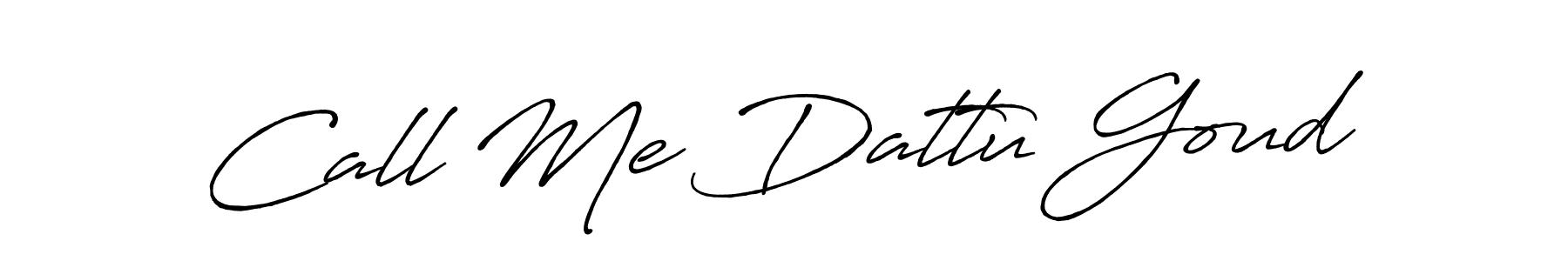 Antro_Vectra_Bolder is a professional signature style that is perfect for those who want to add a touch of class to their signature. It is also a great choice for those who want to make their signature more unique. Get Call Me Dattu Goud name to fancy signature for free. Call Me Dattu Goud signature style 7 images and pictures png