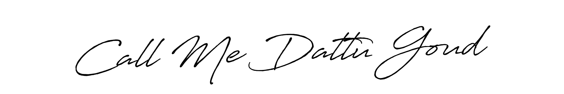 Also You can easily find your signature by using the search form. We will create Call Me Dattu Goud name handwritten signature images for you free of cost using Antro_Vectra_Bolder sign style. Call Me Dattu Goud signature style 7 images and pictures png