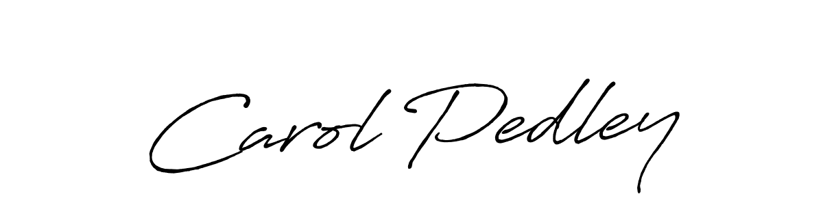 You should practise on your own different ways (Antro_Vectra_Bolder) to write your name (Carol Pedley) in signature. don't let someone else do it for you. Carol Pedley signature style 7 images and pictures png