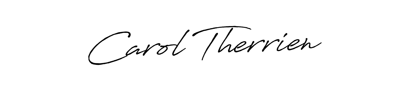 You should practise on your own different ways (Antro_Vectra_Bolder) to write your name (Carol Therrien) in signature. don't let someone else do it for you. Carol Therrien signature style 7 images and pictures png