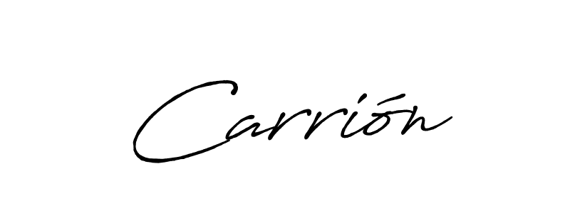 Design your own signature with our free online signature maker. With this signature software, you can create a handwritten (Antro_Vectra_Bolder) signature for name Carrión. Carrión signature style 7 images and pictures png