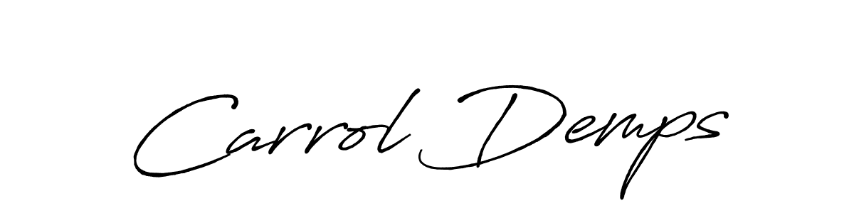 You should practise on your own different ways (Antro_Vectra_Bolder) to write your name (Carrol Demps) in signature. don't let someone else do it for you. Carrol Demps signature style 7 images and pictures png