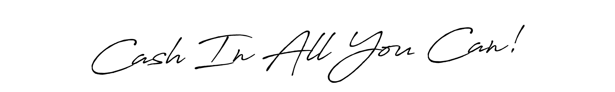 Use a signature maker to create a handwritten signature online. With this signature software, you can design (Antro_Vectra_Bolder) your own signature for name Cash In All You Can!. Cash In All You Can! signature style 7 images and pictures png