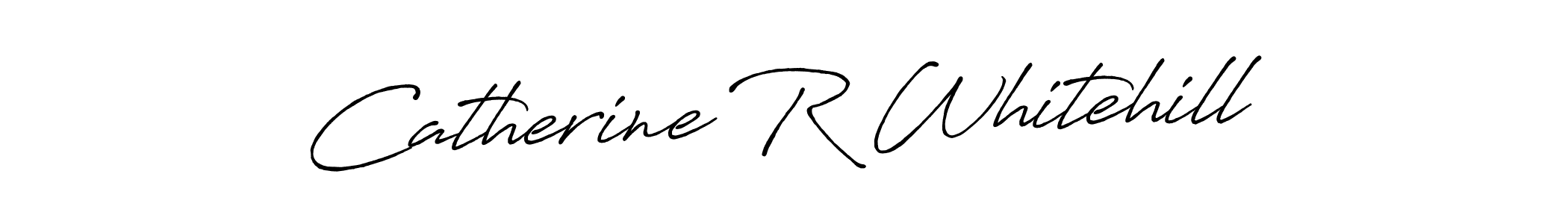 You should practise on your own different ways (Antro_Vectra_Bolder) to write your name (Catherine R Whitehill) in signature. don't let someone else do it for you. Catherine R Whitehill signature style 7 images and pictures png