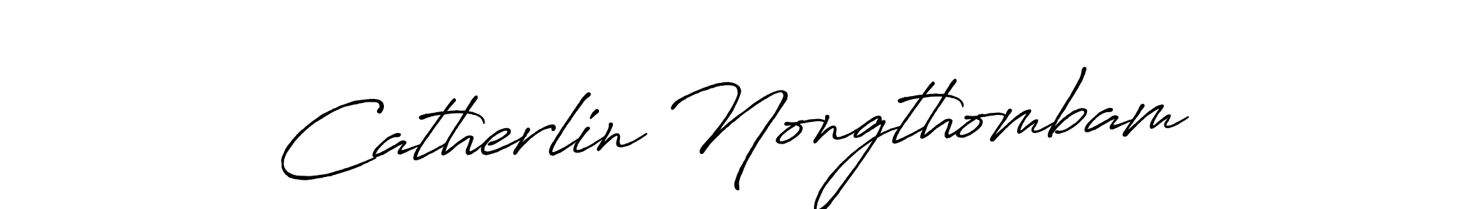 How to make Catherlin Nongthombam signature? Antro_Vectra_Bolder is a professional autograph style. Create handwritten signature for Catherlin Nongthombam name. Catherlin Nongthombam signature style 7 images and pictures png