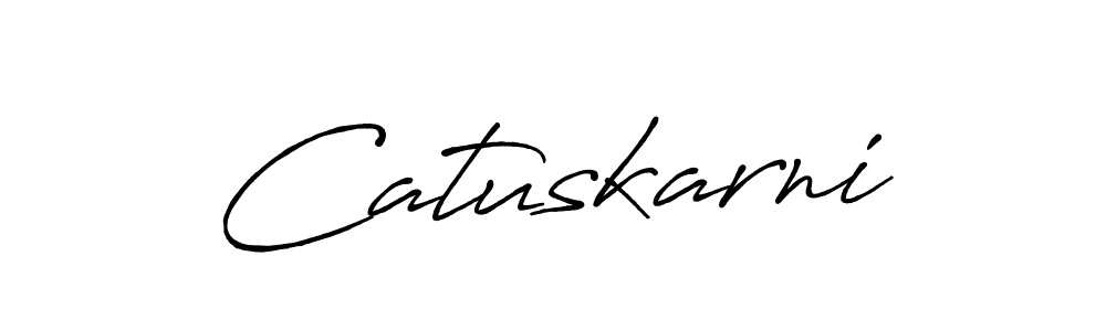 Make a beautiful signature design for name Catuskarni. With this signature (Antro_Vectra_Bolder) style, you can create a handwritten signature for free. Catuskarni signature style 7 images and pictures png