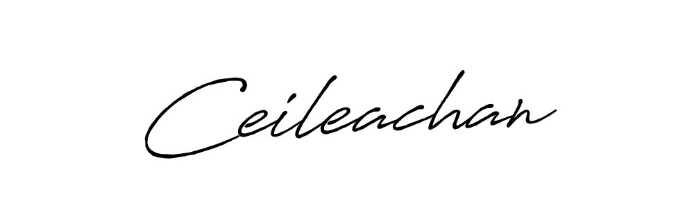 Make a beautiful signature design for name Ceileachan. With this signature (Antro_Vectra_Bolder) style, you can create a handwritten signature for free. Ceileachan signature style 7 images and pictures png