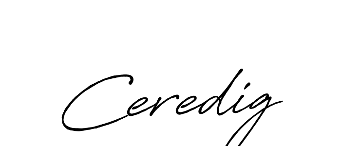 Create a beautiful signature design for name Ceredig. With this signature (Antro_Vectra_Bolder) fonts, you can make a handwritten signature for free. Ceredig signature style 7 images and pictures png
