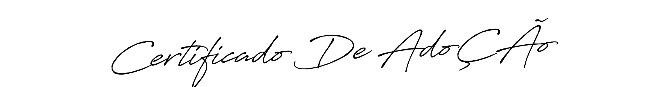 Certificado De AdoÇÃo stylish signature style. Best Handwritten Sign (Antro_Vectra_Bolder) for my name. Handwritten Signature Collection Ideas for my name Certificado De AdoÇÃo. Certificado De AdoÇÃo signature style 7 images and pictures png