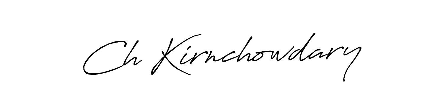 Use a signature maker to create a handwritten signature online. With this signature software, you can design (Antro_Vectra_Bolder) your own signature for name Ch Kirnchowdary. Ch Kirnchowdary signature style 7 images and pictures png