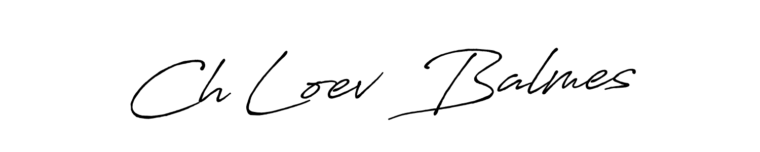 You should practise on your own different ways (Antro_Vectra_Bolder) to write your name (Ch Loev  Balmes) in signature. don't let someone else do it for you. Ch Loev  Balmes signature style 7 images and pictures png