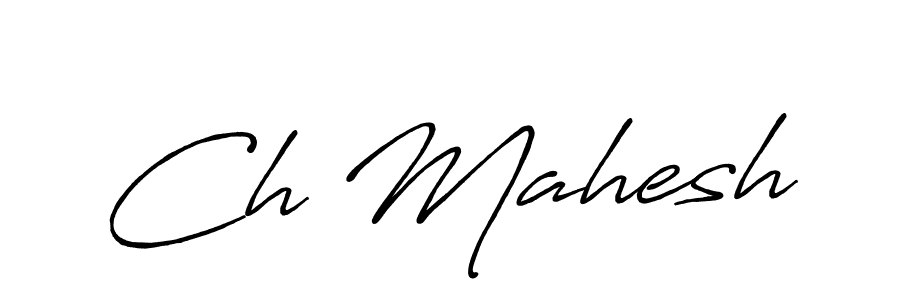 Use a signature maker to create a handwritten signature online. With this signature software, you can design (Antro_Vectra_Bolder) your own signature for name Ch Mahesh. Ch Mahesh signature style 7 images and pictures png