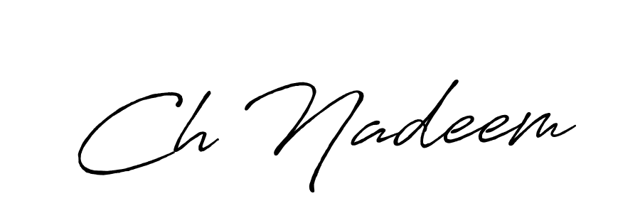 Best and Professional Signature Style for Ch Nadeem. Antro_Vectra_Bolder Best Signature Style Collection. Ch Nadeem signature style 7 images and pictures png