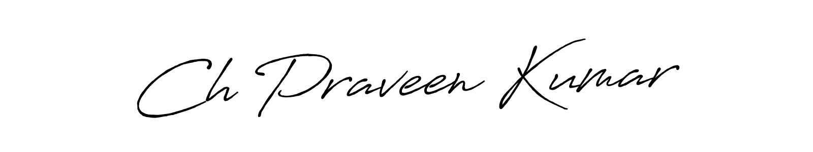 Design your own signature with our free online signature maker. With this signature software, you can create a handwritten (Antro_Vectra_Bolder) signature for name Ch Praveen Kumar. Ch Praveen Kumar signature style 7 images and pictures png