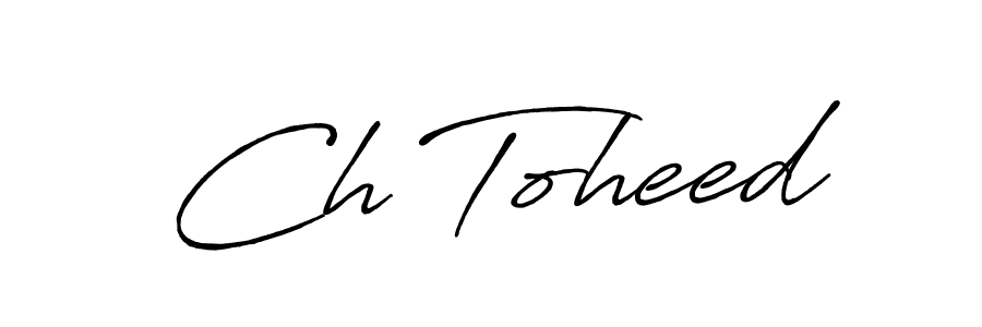 How to make Ch Toheed name signature. Use Antro_Vectra_Bolder style for creating short signs online. This is the latest handwritten sign. Ch Toheed signature style 7 images and pictures png