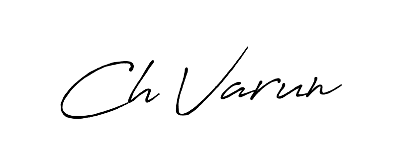 Design your own signature with our free online signature maker. With this signature software, you can create a handwritten (Antro_Vectra_Bolder) signature for name Ch Varun. Ch Varun signature style 7 images and pictures png