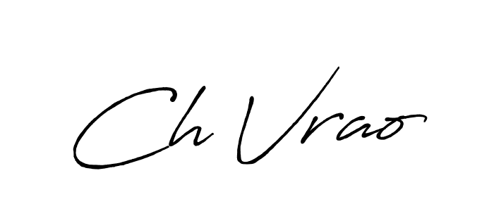 Use a signature maker to create a handwritten signature online. With this signature software, you can design (Antro_Vectra_Bolder) your own signature for name Ch Vrao. Ch Vrao signature style 7 images and pictures png