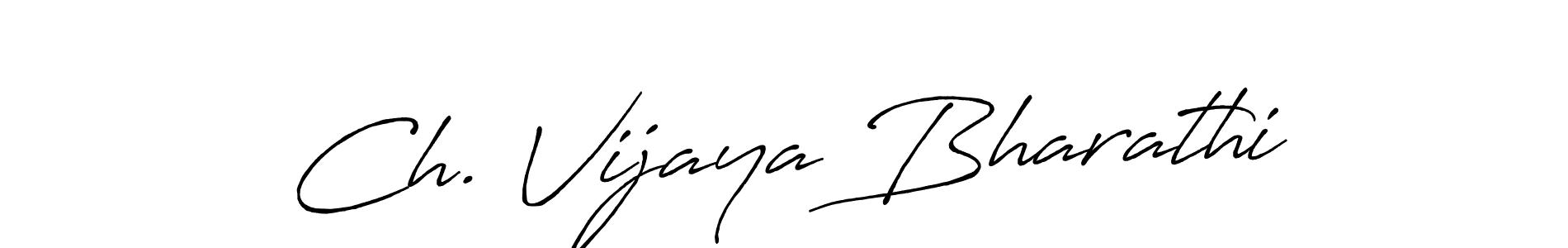 How to make Ch. Vijaya Bharathi signature? Antro_Vectra_Bolder is a professional autograph style. Create handwritten signature for Ch. Vijaya Bharathi name. Ch. Vijaya Bharathi signature style 7 images and pictures png