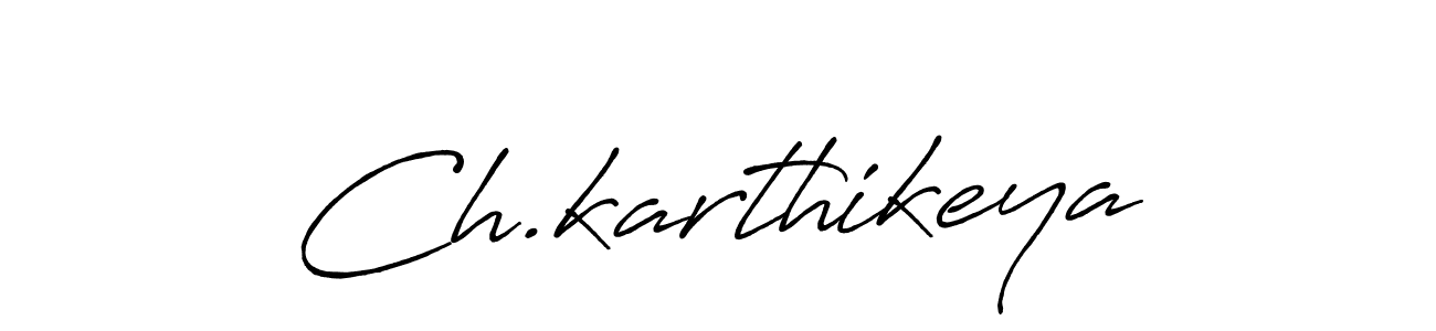 You should practise on your own different ways (Antro_Vectra_Bolder) to write your name (Ch.karthikeya) in signature. don't let someone else do it for you. Ch.karthikeya signature style 7 images and pictures png